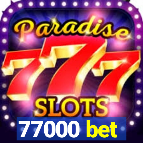77000 bet